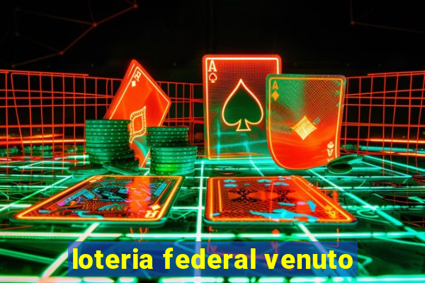 loteria federal venuto